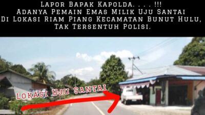 Lapor Bapak Kapolda. . . . !!! Adanya Pemain Emas Milik Uju Santai Di Lokasi Riam Piang Kecamatan Bunut Hulu, Tak Tersentuh Polisi.